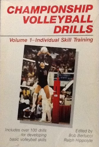 Beispielbild fr Championship Volleyball Drills: Individual Skill Training (Championship Volleybl VL 1 Ppr*) zum Verkauf von Wonder Book