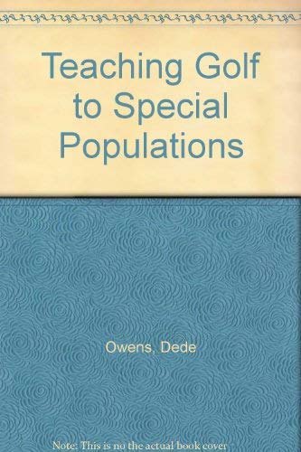 Teaching Golf to Special Populations (9780880110365) by Owens, Dede