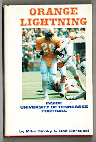 Orange Lightning: Inside University of Tennessee Football (9780880110822) by Siroky, Mike; Bertucci, Bob