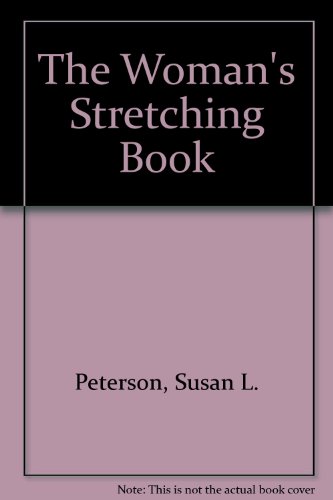 The Woman's Stretching Book (9780880110952) by Peterson, Susan L.