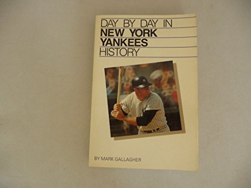 Stock image for Day-by-Day in New York Yankee History for sale by Better World Books: West