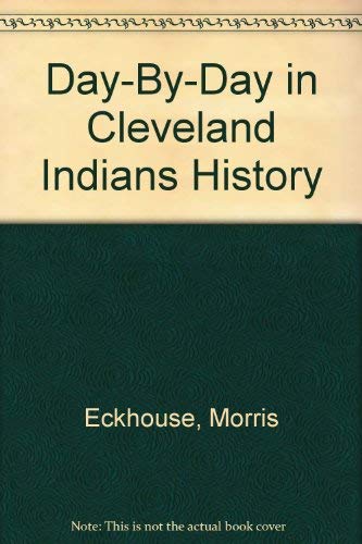 Stock image for Day-By-Day in Cleveland Indians History for sale by HPB-Diamond