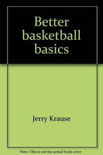 9780880111683: Better basketball basics: Before the Xs̷ and Os̷