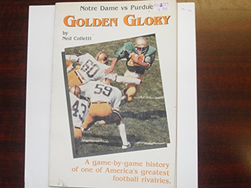 Stock image for Golden Glory: Notre Dame Vs Purdue for sale by ThriftBooks-Dallas