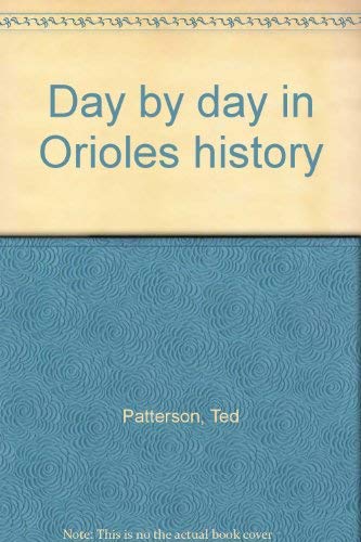 Beispielbild fr Day by day in Orioles history zum Verkauf von Wonder Book