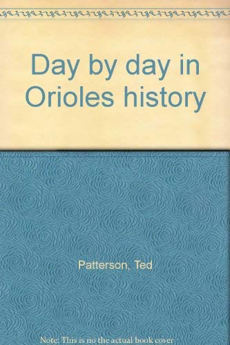 Stock image for Day by day in Orioles history for sale by Wonder Book