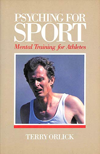 Stock image for Psyching for Sport: Mental Training for Athletes for sale by WorldofBooks