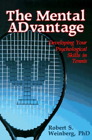 Beispielbild fr The Mental Advantage: Developing Your Psychological Skills in Tennis zum Verkauf von BooksRun