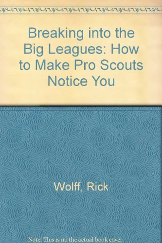 Breaking into the Big Leagues (9780880112987) by Goldis, Al; Wolff, Rick