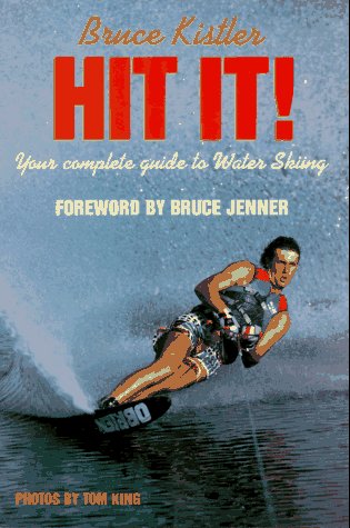 Beispielbild fr Hit It! : Your Complete Guide to Water Skiing zum Verkauf von Better World Books
