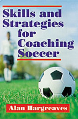9780880113281: Skills and Strategies for Coaching Soccer
