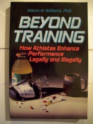 Beispielbild fr Beyond Training : How Athletes Enhance Performance Legally and Illegally zum Verkauf von Better World Books: West