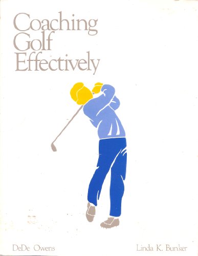 Imagen de archivo de Coaching Golf Effectively: The American Coaching Effectiveness Program, Level 1 Golf Book a la venta por Jenson Books Inc