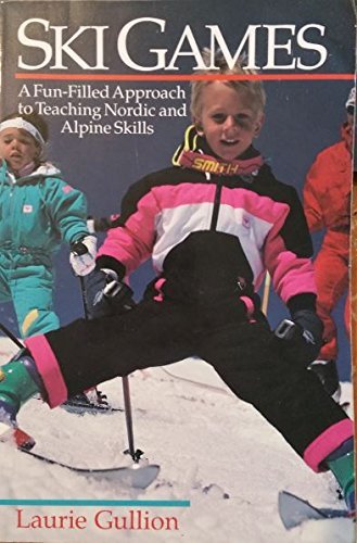 Beispielbild fr Ski Games: A Fun-Filled Approach to Teaching Nordic and Alpine Skills zum Verkauf von Wonder Book