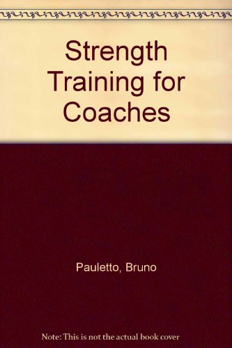 Beispielbild fr Strength Training for Coaches zum Verkauf von Better World Books
