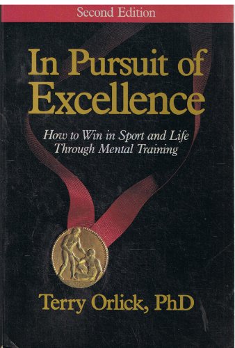 Imagen de archivo de In Pursuit of Excellence: How to Win in Sport and Life Through Mental Training a la venta por SecondSale