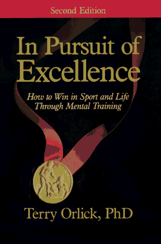 Stock image for In Pursuit of Excellence: How to Win in Sport and Life Through Mental Training for sale by SecondSale