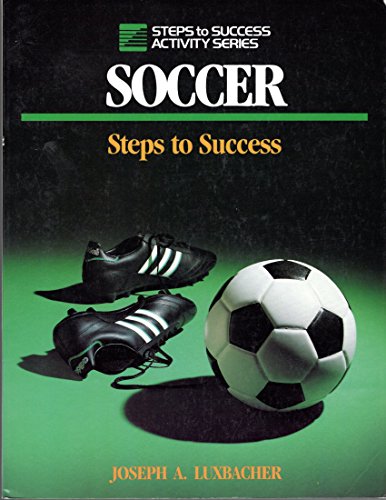 Imagen de archivo de Soccer: Steps to Success a la venta por 2Vbooks