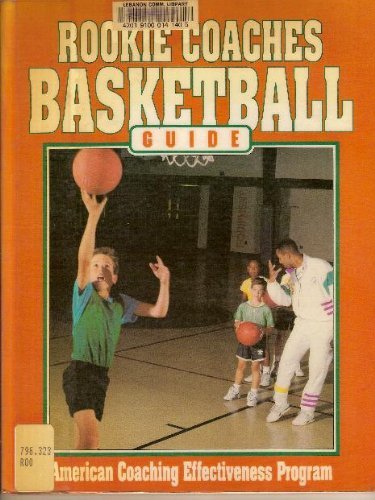 Stock image for Rookie Coaches Basketball Guide (American Coaching Effectiveness Program) for sale by Half Price Books Inc.