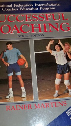 Stock image for Successful Coaching: National Federation Interscholastic Coaches Education Program Edition for sale by Wonder Book