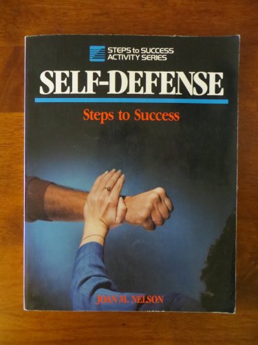 Imagen de archivo de Self-Defense: Steps to Success a la venta por ThriftBooks-Dallas