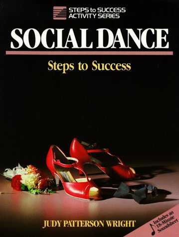 Imagen de archivo de Social Dance: Steps to Success (Steps to Success Activity Series) a la venta por Wonder Book