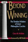 Imagen de archivo de Beyond Winning: The Timeless Wisdom of Great Philosopher Coaches a la venta por SecondSale