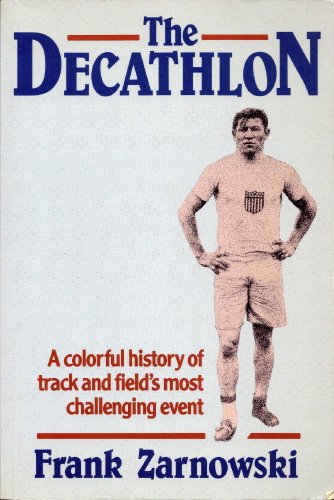 Stock image for Decathlon: A Colorful History of Track and Field's Most Challenging Event for sale by ThriftBooks-Atlanta