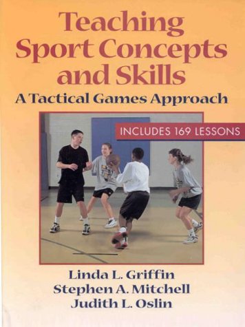 Beispielbild fr Teaching Sport Concepts and Skills: A Tactical Games Approach zum Verkauf von St Vincent de Paul of Lane County