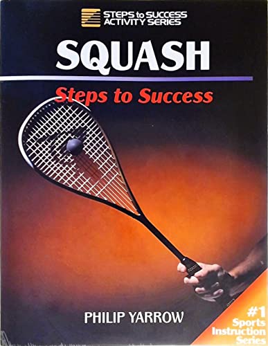 Stock image for Squash: Steps to Success: Steps to Success for sale by 2Vbooks