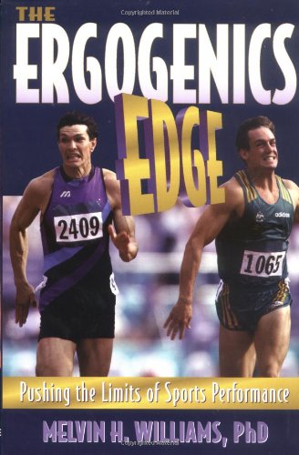 Imagen de archivo de The Ergogenics Edge : Pushing the Limits of Sports Performance a la venta por Better World Books
