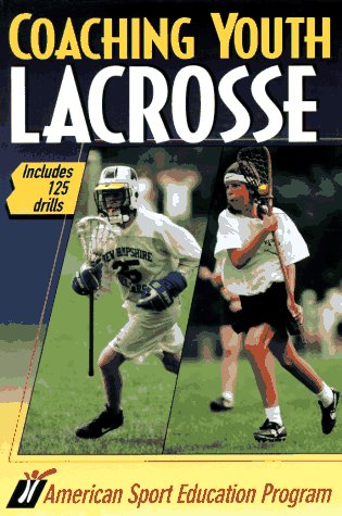 Stock image for Coaching Youth Lacrosse: Includes 125 Drills for sale by Wonder Book