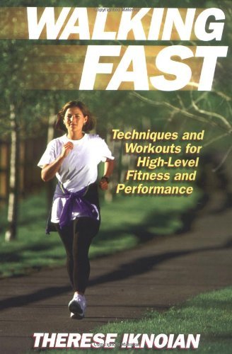 Stock image for Walking Fast: Techniques and Workouts for High-Level Fitness and Performance for sale by Adventures Underground