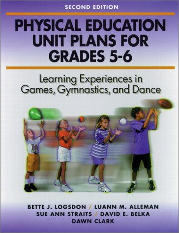 Physical Education Unit Plans (9780880116978) by Bette J. Logsdon; Luann M. Alleman; Sue Ann Straits
