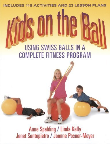 Stock image for Kids on the Ball : Using Swiss Balls in a Complete Fitness Program for sale by Better World Books