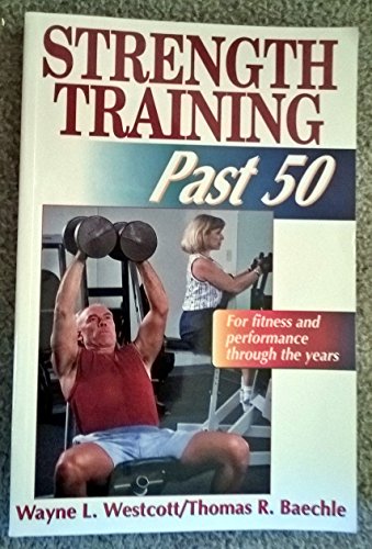 Stock image for Strength Training Past 50 (Ageless Athlete Series) for sale by SecondSale
