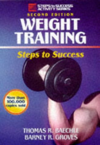 Beispielbild fr Weight Training: Steps to Success (Steps to Success Activity Series) zum Verkauf von Wonder Book