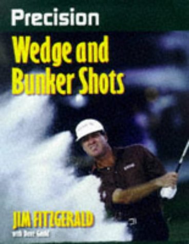 Beispielbild fr Precision Wedge and Bunker Shots (Precision Golf Series) zum Verkauf von Wonder Book