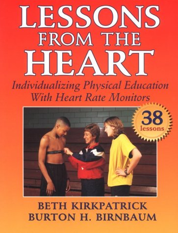 9780880117647: Lessons from the Heart: Individualizing Physical Education With Heart Rate Monitors: Individualising Physical Education with Heart Rate Monitors