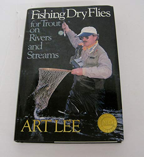 9780880117777: Fishing Dry Flies for Trout on Rivers and Streams