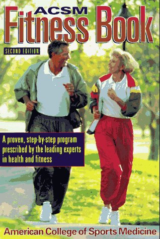 Stock image for ACSM Fitness Book : A Proven Step-by-Step Program Prescribed by the Leading Experts in Health and Fitness for sale by Better World Books