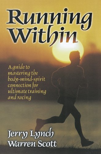 Stock image for Running Within: A Guide to Mastering the Body-Mind-Spirit: A Guide to Mastering the Body-Mind-Spirit Connection for Ultimate Training and Racing for sale by Gulf Coast Books