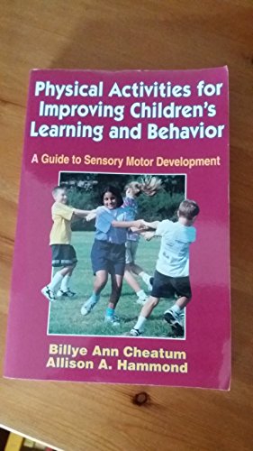 Stock image for Physical Activities for Improving Childrens Learning and Behavior for sale by Goodwill Books
