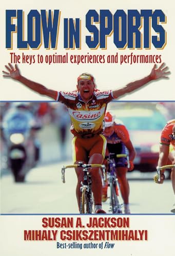 Flow in Sports: The keys to optimal experiences and performances (9780880118767) by Jackson, Susan; Csikszentmihalyi, Mihaly