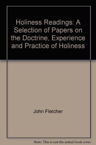 Stock image for Holiness Readings: A Selection of Papers on the Doctrine, Experience and Practice of Holiness for sale by ThriftBooks-Dallas