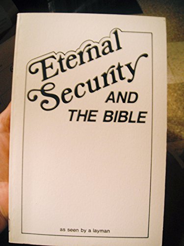 Beispielbild fr Eternal Security and the Bible as Seen by a Layman zum Verkauf von Lucky's Textbooks