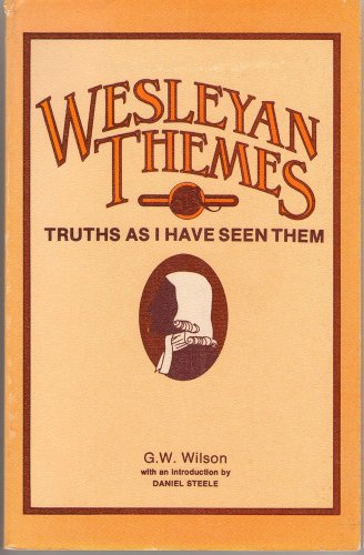 Stock image for Wesleyan Themes-Truths As I Have Seen Them for sale by Neatstuff