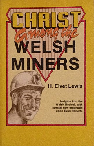 9780880192217: Christ Among the Welsh Miners: Incidents and Impressions of the Welsh Revival