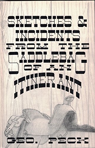 Imagen de archivo de SKETCHES & INCIDENTS FROM THE SADDLEBAG OF AN ITINERANT a la venta por Neil Shillington: Bookdealer/Booksearch