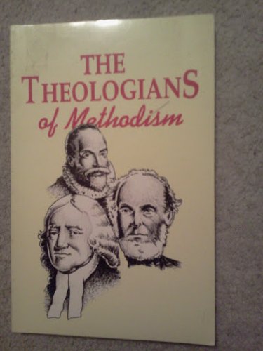 Imagen de archivo de THE THEOLOGIANS OF METHODISM a la venta por Neil Shillington: Bookdealer/Booksearch